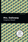 Mrs. Dalloway: Large Print Edition By Virgina Woolf, Mint Editions (Contribution by) Cover Image