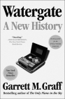Watergate: A New History By Garrett M. Graff Cover Image