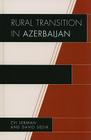 Rural Transition in Azerbaijan (Rural Economies in Transition) By Zvi Lerman, David Sedik Cover Image
