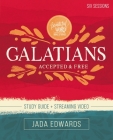 Galatians Bible Study Guide Plus Streaming Video: Accepted and Free Cover Image