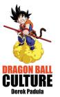 Dragon Ball Culture Volume 2: Adventure By Derek Padula Cover Image