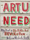 Art U Need: My Part in the Public Art Revolution Cover Image