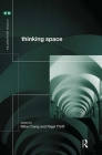 Thinking Space (Critical Geographies) By Mike Crang (Editor), Nigel Thrift (Editor) Cover Image