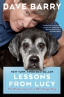 Lessons From Lucy: The Simple Joys of an Old, Happy Dog By Dave Barry Cover Image