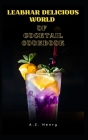 Leabhar Delicious World of Cocktail Cookbook By A. Z. Henry Cover Image
