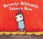 Beverly Billingsly Takes a Bow By Alexander Stadler Cover Image