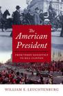 The American President: From Teddy Roosevelt to Bill Clinton Cover Image