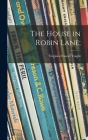 The House in Robin Lane; By Virginia Frances Voight Cover Image
