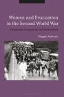 Women and Evacuation in the Second World War: Femininity, Domesticity and Motherhood Cover Image