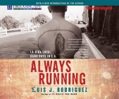 Always Running: La Vida Loca: Gang Days in L.A. By Luis J. Rodriguez Cover Image