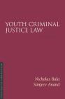 Youth Criminal Justice Law, 3/E (Essentials of Canadian Law) By Nicholas Bala, Sanjeev Anand Cover Image