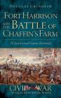 Fort Harrison and the Battle of Chaffin's Farm: To Surprise and Capture Richmond By Douglas Crenshaw Cover Image