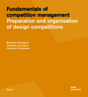 Fundamentals of Competition Management: Preparation and Organisation of Design Competitions Cover Image
