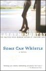 Some Can Whistle By Larry McMurtry Cover Image