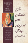 The Mother of the Infant King, Isaiah 7: 14 Cover Image