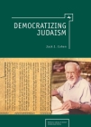 Democratizing Judaism (Reference Library of Jewish Intellectual History) Cover Image