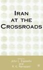 Iran at the Crossroads By J. Esposito (Editor), R. Ramazani (Editor) Cover Image
