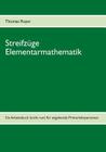 Streifzüge Elementarmathematik: Ein Arbeitsbuch (nicht nur) für angehende Primarlehrpersonen Cover Image