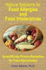 Natural Solutions for Food Allergies and Food Intolerances: Scientifically Proven Remedies for Food Sensitivities Cover Image
