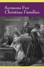 Sermons for Christian Families By Edward Payson Cover Image