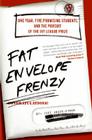 Fat Envelope Frenzy: One Year, Five Promising Students, and the Pursuit of the Ivy League Prize By Joie Jager-Hyman Cover Image