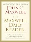 The Maxwell Daily Reader: 365 Days of Insight to Develop the Leader Within You and Influence Those Around You By John C. Maxwell Cover Image