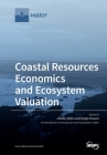 Coastal Resources Economics and Ecosystem Valuation By J. Walter Milon (Guest Editor), Sergio Alvarez (Guest Editor) Cover Image
