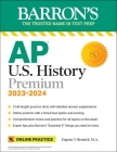 AP U.S. History Premium, 2023-2024: 5 Practice Tests + Comprehensive Review + Online Practice (Barron's Test Prep) Cover Image