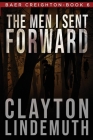The Men I Sent Forward By Clayton Lindemuth Cover Image