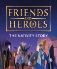 Friends and Heroes: The Nativity Story Cover Image