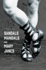Sandals, Mandals, and Mary Janes: A History of Shoes By William J. Bolen Cover Image