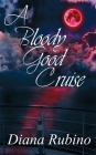 A Bloody Good Cruise By Diana Rubino Cover Image