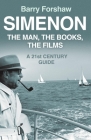Simenon: The Man, The Books, The Films By Barry Forshaw Cover Image