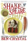 Shakespeare on Toast: Getting a Taste for the Bard Cover Image