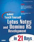 Sams Teach Yourself Lotus Notes and Domino R5 Development [With CDROM] (Sams Teach Yourself...in 21 Days) By Dorothy Burke, Jane Calabria (Joint Author), Dorthy Burke Cover Image
