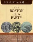 The Boston Tea Party (Perspectives Library) Cover Image