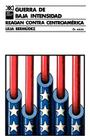 Guerra de Baja Intensidad. Reagan Contra Centroamerica (Sociologia y Politica) Cover Image