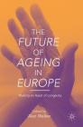 The Future of Ageing in Europe: Making an Asset of Longevity By Alan Walker (Editor) Cover Image