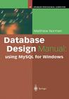 Database Design Manual: Using MySQL for Windows (Springer Professional Computing) Cover Image