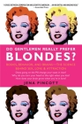 Do Gentlemen Really Prefer Blondes?: Bodies, Behavior, and Brains--The Science Behind Sex, Love, & Attraction By Jena Pincott Cover Image