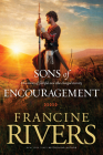 Sons of Encouragement: Five Stories of Faithful Men Who Changed Eternity By Francine Rivers Cover Image