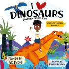 I love Dinosaurs: Picture Book By Sabrina Pichardo (Illustrator), A. D. Largie Cover Image