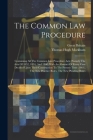The Common Law Procedure: Containing All The Common Law Procedure Acts (namely The Acts Of 1852, 1854, And 1860) With An Abstract Of Every Case Cover Image