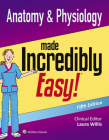 Anatomy & Physiology Made Incredibly Easy (Incredibly Easy! Series®) By Lippincott Williams & Wilkins Cover Image