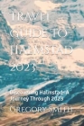 Travel Guide To Halmstad 2023: Discovering Halmstad- A Journey Through 2023 By Gregory Smith Cover Image