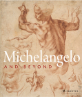 Michelangelo and Beyond By Eva Michel (Editor), Albrencht Karl Schröder (Editor) Cover Image