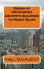 Design of Reinforced Concrete Buildings to Resist Blast Cover Image
