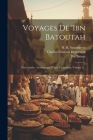 Voyages De 'ibn Batoutah: Texte Arabe, Accompagné D'une Traduction, Volume 1... Cover Image