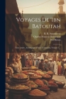 Voyages De 'ibn Batoutah: Texte Arabe, Accompagné D'une Traduction, Volume 1... By Ibn Batuta, Charles Francois Defrémery (Created by), B R Sanguinetti (Created by) Cover Image