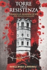 Torre della Resistenza: Famiglia Markagjoni - Una Dinastia Albanese By Chiara Olivucci (Editor), Elisabetta Verardi (Editor), Juli Pjetri (Illustrator) Cover Image
